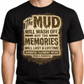 The Mud Will Wash Off T-Shirt - HANDFUL